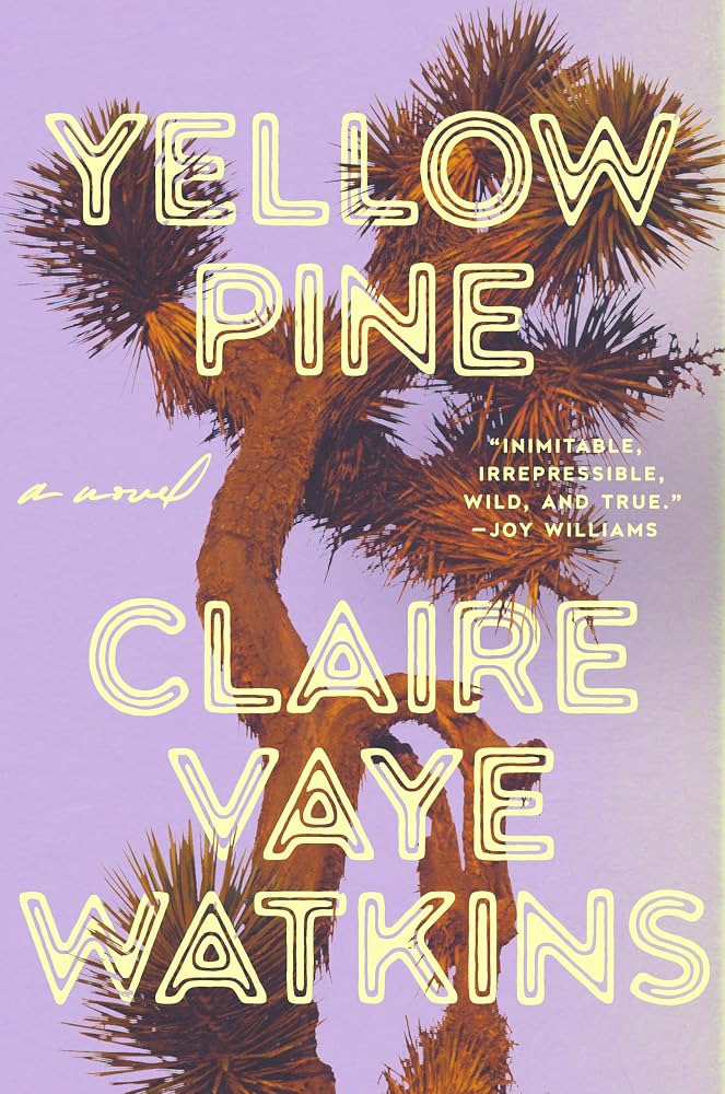Yellow pine / Claire Vaye Watkins.
